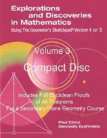 Explorations and Discoveries in Mathematics Using the Geometer's Sketchpad Version 4 or 5 Volume 3 Compact Disc