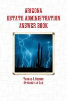 Arizona Estate Administration Answer Book