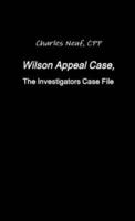 Wilson Appeal Case, FromThe Investigators Files
