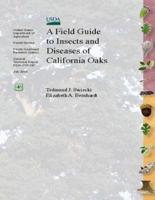 A Field Guide to Insects and Diseases of California Oaks (Enlarged Edition)