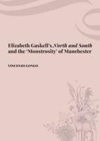 Elizabeth Gaskell's "North and South" and the 'Monstrosity' of Manchester