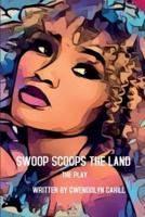 Swoop Scoops The Land: The Play