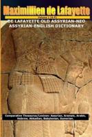 De Lafayette Old Assyrian-Neo Assyrian-English Dictionary