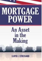 Mortgage Power - An Asset in the Making