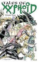 Tales of Xyphoid Volume 3 Hardcover