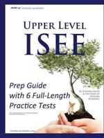 Upper Level ISEE Prep Guide With 6 Full-Length Practice Tests