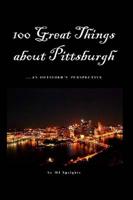 100 Great Things About Pittsburgh