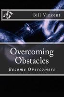 Cann, B: Overcoming Obstacles: Become Overcomers