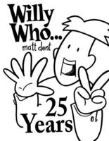 Willy Who... 25 Years