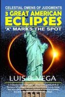 3 Great American Eclipses