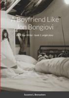 A Boyfriend Like Jon Bongiovi