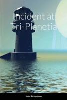 Incident at Tri-Planetia