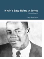 It Ain't Easy Being A Jones