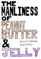 The Manliness of Peanut Butter and Jelly