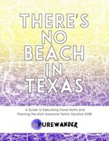 There's No Beach In Texas