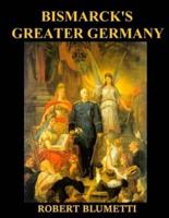 Bismarck' Greater Germany