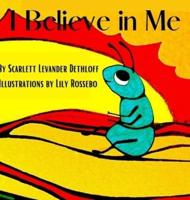 I Believe in Me: If or what or why or who, You always must have faith in You.
