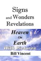 Vincent, B: Signs and Wonders Revelations: Heaven on Earth