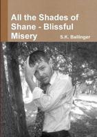All the Shades of Shane - Blissful Misery