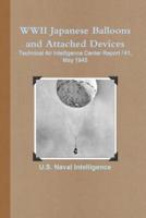 WWII Japanese Balloons and Attached Devices: Technical Air Intelligence Center Report #41, May 1945