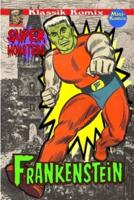 Klassik Komix: Super Monsters, Frankenstein