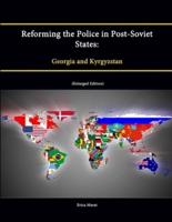 Reforming the Police in Post-Soviet States: Georgia and Kyrgyzstan (Enlarged Edition)