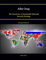 After Iraq: The Search for a Sustainable National Security Strategy [Enlarged Edition]