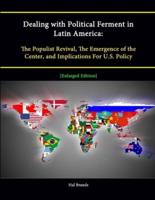 Dealing with Political Ferment in Latin America: The Populist Revival, the Emergence of the Center, and Implications for U.S. Policy [Enlarged Edition