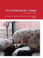 It's Christmas Mr. Goose!: God's Love to You.