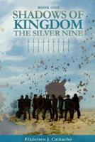 Shadows of Kingdom:The Silver Nine