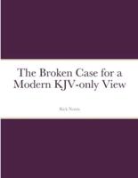 The Broken Case for a Modern KJV-Only View