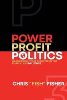 Power Profit Politics