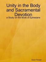Unity in the Body and Sacramental Devotion - A Study on the Book of Ephesians