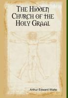 The Hidden Church of the Holy Graal