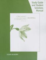 Organic Chemistry, Ninth Edition, John McMurry. Study Guide and Student Solutions Manual