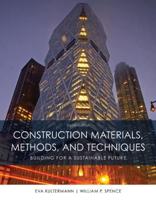 Construction Materials, Methods and Techniques