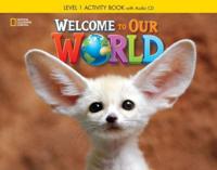 Welcome to Our World 1: Activity Book With Audio CD