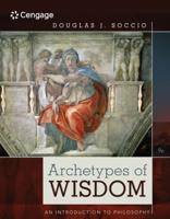 Bundle: Archetypes of Wisdom: An Introduction to Philosophy, 9th + Mindtap Philosophy, 1 Term (6 Months) Printed Access Card