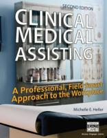Bundle: Clinical Medical Assisting: A Professional, Field Smart Approach to the Workplace, 2nd + Delmar Learning's Clinical Medical Assisting Pocket Guide + Workbook