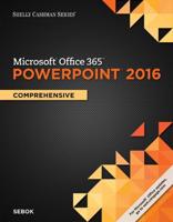 Shelly Cashman Series Microsoft?Office 365 & PowerPoint? 2016: Comprehensive