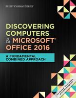 Shelly Cashman Series Discovering Computers & Microsoft?Office 365 & Office 2016