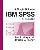 A Simple Guide to IBM SPSS¬ Statistics for Version 23.0
