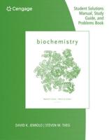 Study Guide With Student Solutions Manual and Problems Book for Garrett/Grisham's Biochemistry, 6th