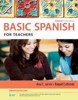 Spanish for Teachers Enhanced Edition: The Basic Spanish Series (With iLrn Heinle Learning Center, 4 Terms (24 Months) Printed Access Card)