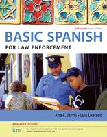 Spanish for Law Enforcement Enhanced Edition: The Basic Spanish Series (With iLrn Heinle Learning Center, 4 Terms (24 Months) Printed Access Card)