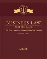 Business Law. The First Course - Summarized Case Edition