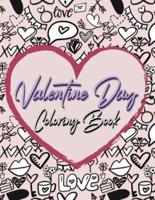 Valentine Day Coloring Book: Romantic Love Valentines Day Coloring Book Containing 50 Cute and Fun Love Filled Images: Hearts, Sweets, Cherubs, Doodling and More!
