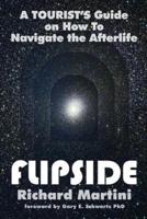 Flipside: A Tourist's Guide on How to Navigate the Afterlife
