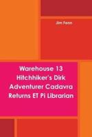 Warehouse 13 Hitchhiker's Dirk Adventurer Cadavra Returns ET Pi Librarian