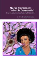 Nurse Florence(R), What Is Dementia?